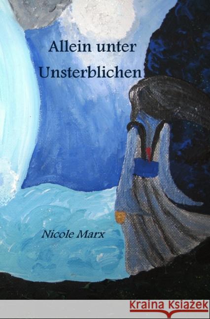 Allein unter Unsterblichen Marx, Nicole 9783844258691 epubli - książka