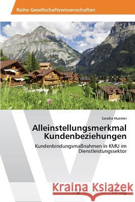 Alleinstellungsmerkmal Kundenbeziehungen Huemer Sandra 9783639462814 AV Akademikerverlag - książka