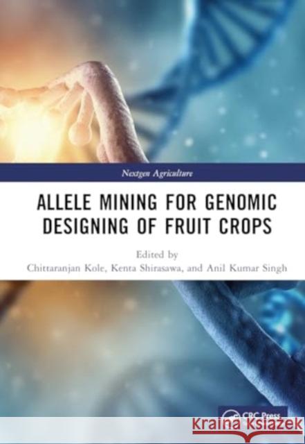 Allele Mining for Genomic Designing of Fruit Crops  9781032479095  - książka