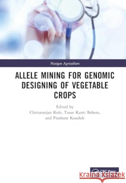 Allele Mining for Genomic Designing of Vegetable Crops  9781032453187  - książka