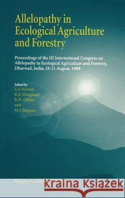 Allelopathy in Ecological Agriculture and Forestry: Proceedings of the III International Congress on Allelopathy in Ecological Agriculture and Forestr Narwal, S. S. 9780792363484 Kluwer Academic Publishers - książka