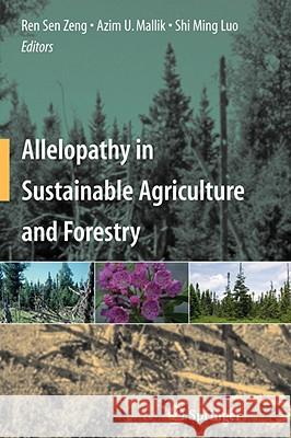 Allelopathy in Sustainable Agriculture and Forestry Rensen Zeng Azim U. Mallik Shiming Luo 9780387773360 Not Avail - książka