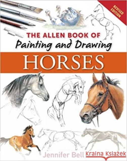 Allen Book of Painting and Drawing Horses Jennifer Bell 9780851319810 J A ALLEN - książka