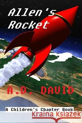 Allen's Rocket A. D. David Bruce Steinberg 9781494327613 Createspace - książka