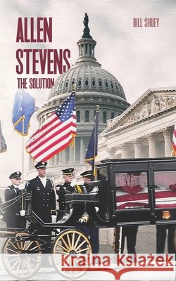 Allen Stevens: The Solution Bill Shuey   9798362132361 Independently Published - książka