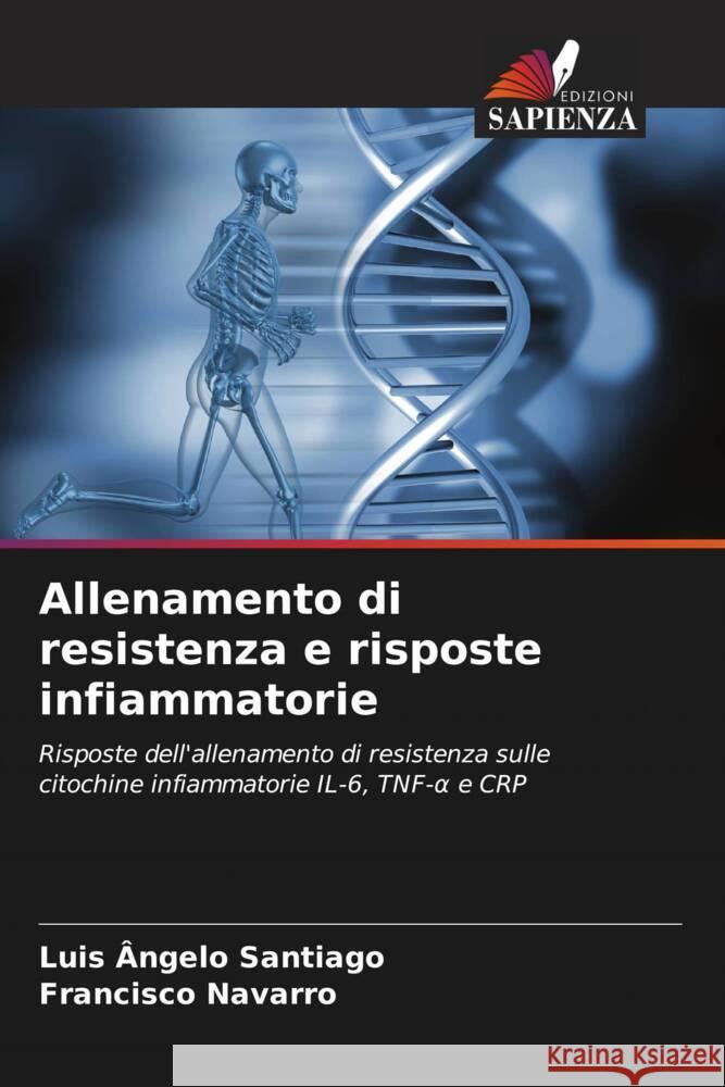 Allenamento di resistenza e risposte infiammatorie Luis ?ngelo Santiago Francisco Navarro 9786207266203 Edizioni Sapienza - książka