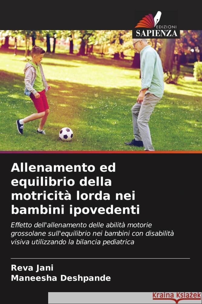 Allenamento ed equilibrio della motricità lorda nei bambini ipovedenti JANI, REVA, Deshpande, Maneesha 9786205084328 Edizioni Sapienza - książka