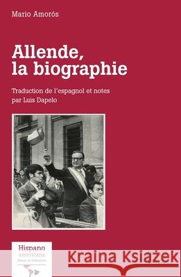 Allende, la biographie Luis Dapelo Mario Amoros 9782336408491 Editions L'Harmattan - książka