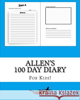 Allen's 100 Day Diary K. P. Lee 9781519432407 Createspace - książka