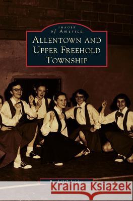 Allentown and Upper Freehold Township Randall Gabrielan 9781531600600 Arcadia Publishing Library Editions - książka