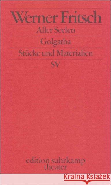 Aller Seelen. Golgatha : Stücke und Materialien Fritsch, Werner 9783518134023 Suhrkamp - książka