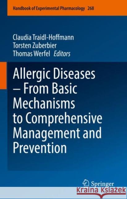 Allergic Diseases - From Basic Mechanisms to Comprehensive Management and Prevention Claudia Traidl-Hoffmann Torsten Zuberbier Thomas Werfel 9783030840471 Springer - książka