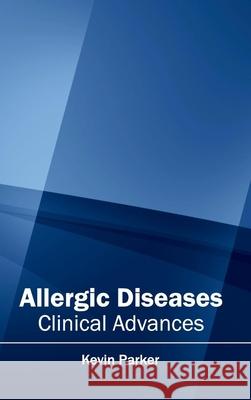 Allergic Diseases: Clinical Advances Kevin Parker 9781632410368 Hayle Medical - książka