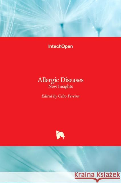 Allergic Diseases: New Insights Celso Pereira 9789535120445 Intechopen - książka