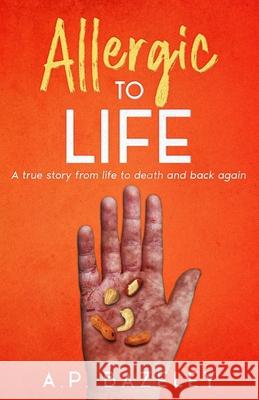 Allergic To Life A. P. Bazeley 9781917847070 Into the World Press - książka
