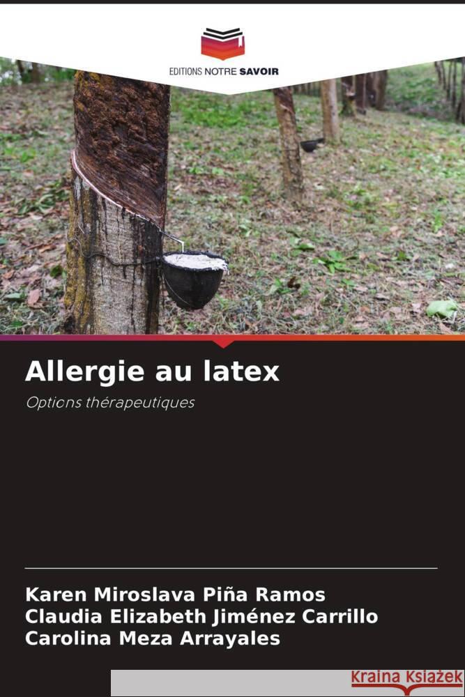 Allergie au latex Piña Ramos, Karen Miroslava, Jiménez Carrillo, Claudia Elizabeth, Meza Arrayales, Carolina 9786205032398 Editions Notre Savoir - książka