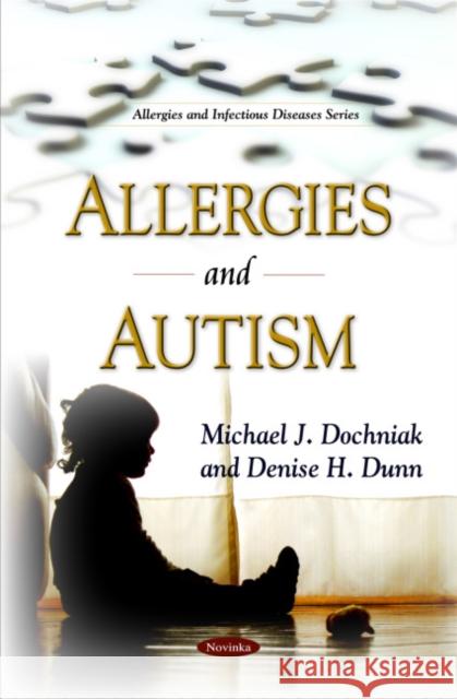 Allergies & Autism Michael J Dochniak, Denise H Dunn 9781608763528 Nova Science Publishers Inc - książka