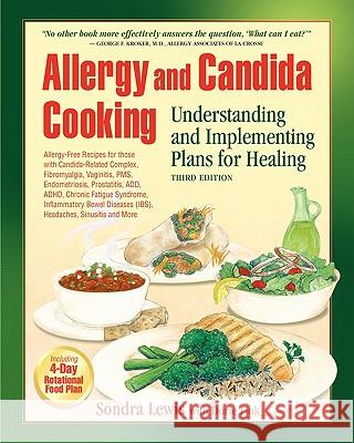 Allergy and Candida Cooking: Understanding and Implementing Plans for Healing Sondra Kay Lewis Dorie Fryling Fink 9780964346260 Canary Connect Publications - książka