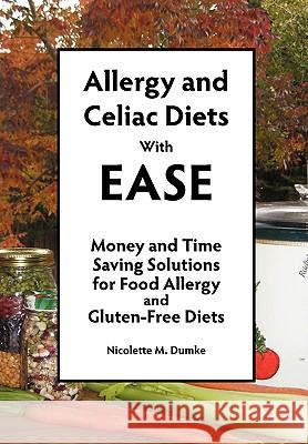 Allergy and Celiac Diets with Ease: Money and Time Saving Solutions for Food Allergy and Gluten-Free Diets Nicolette M. Dumke 9781887624176 Adapt Books - książka