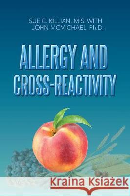 Allergy and Cross-Reactivity Sue C Killian, John McMichael 9781524599188 Xlibris - książka