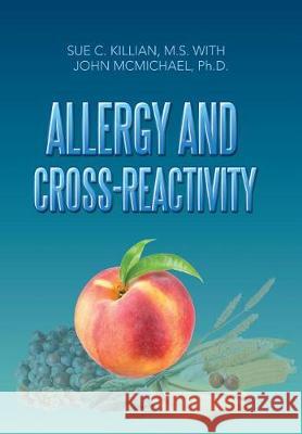 Allergy and Cross-Reactivity Sue C Killian, John McMichael 9781524599195 Xlibris - książka