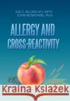 Allergy and Cross-Reactivity Sue C Killian, John McMichael 9781524599195 Xlibris