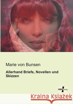 Allerhand Briefe, Novellen und Skizzen Marie Von Bunsen 9783956104251 Vero Verlag - książka