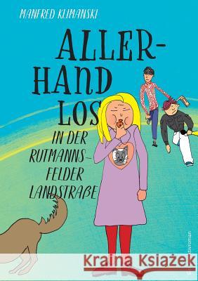 Allerhand los in der Rutmannsfelder Landstraße: Eine Detektivgeschichte für Kinder ab 9 Jahren Klimanski, Manfred 9783748108047 Books on Demand - książka