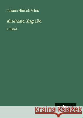 Allerhand Slag L?d: I. Band Johann Hinrich Fehrs 9783563411445 Antigonos Verlag - książka