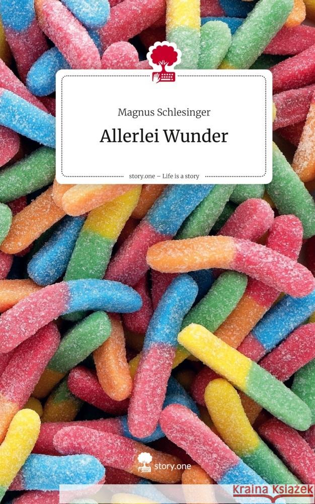 Allerlei Wunder. Life is a Story - story.one Schlesinger, Magnus 9783711597090 story.one publishing - książka