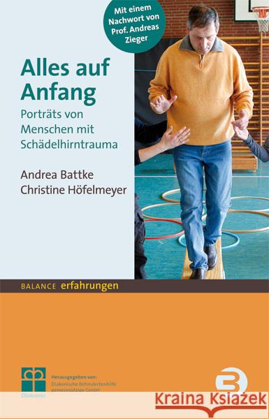 Alles auf Anfang : Porträts von Menschen mit Schädelhirntrauma Battke, Andrea; Höfelmeyer, Christine 9783867390781 Balance buch + medien - książka