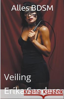 Alles BDSM. Veiling Erika Sanders   9798223752813 Erika Sanders - książka