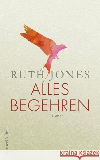 Alles Begehren : Roman Jones, Ruth 9783959672023 HarperCollins Hamburg - książka