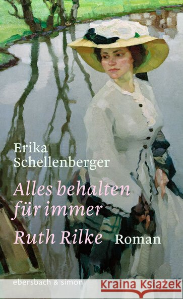 Alles behalten für immer. Ruth Rilke Schellenberger, Erika 9783869152783 Ebersbach & Simon - książka