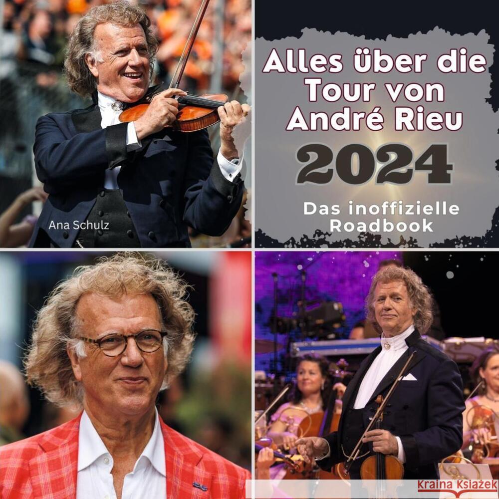 Alles über die Tour von André Rieu - 2024 Schulz, Ana 9783750564251 27amigos - książka