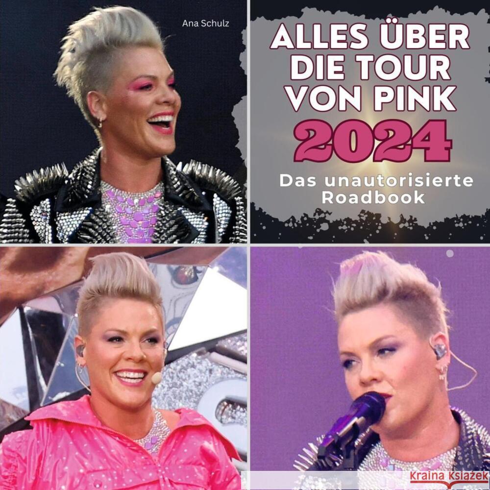 Alles über die Tour von Pink 2024 Schulz, Ana 9783750563957 27amigos - książka