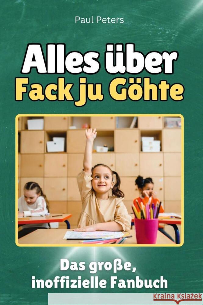 Alles über Fack ju Göhte - Komplett in Farbe Peters, Paul 9783759100573 FlipFlop - książka