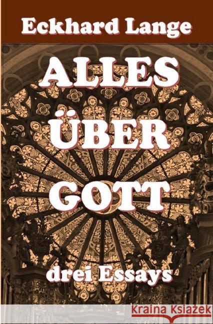 Alles über Gott : drei religionsgeschichtliche Essays Lange, Eckhard 9783746782737 epubli - książka