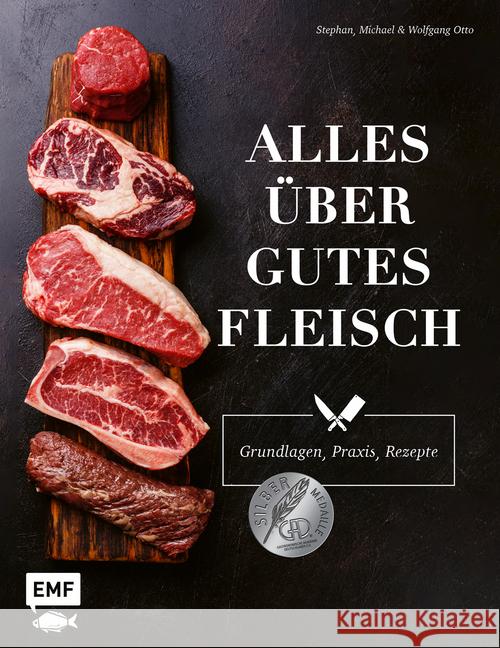 Alles über gutes Fleisch: Grundlagen, Praxis, Rezepte Otto, Stephan 9783745901290 EMF Edition Michael Fischer - książka