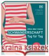 Alles über meine Schwangerschaft Tag für Tag Blott, Maggie 9783831046744 Dorling Kindersley Verlag