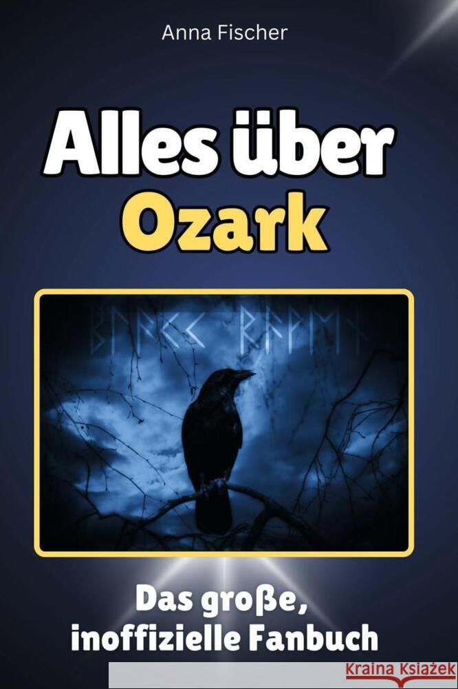 Alles über Ozark - Komplett in Farbe Fischer, Anna 9783759100016 FlipFlop - książka