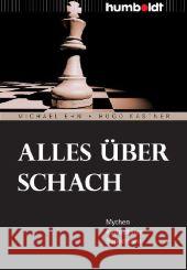 Alles über Schach : Mythen. Kuriositäten. Superlative Ehn, Michael Kastner, Hugo  9783869101712 Humboldt - książka