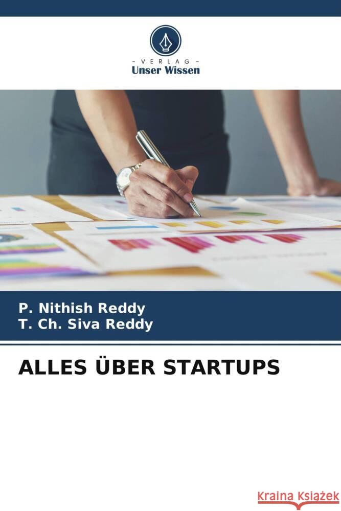 ALLES ÜBER STARTUPS Reddy, P. Nithish, Reddy, T. Ch. Siva 9786206468271 Verlag Unser Wissen - książka