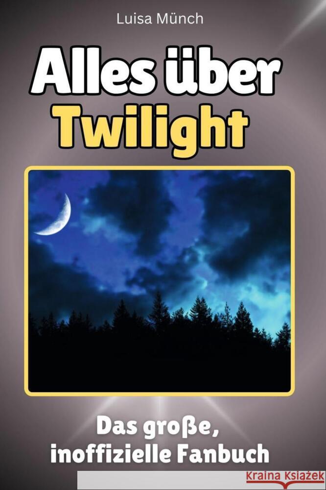 Alles über Twilight - Komplett in Farbe Münch, Luisa 9783759101112 FlipFlop - książka