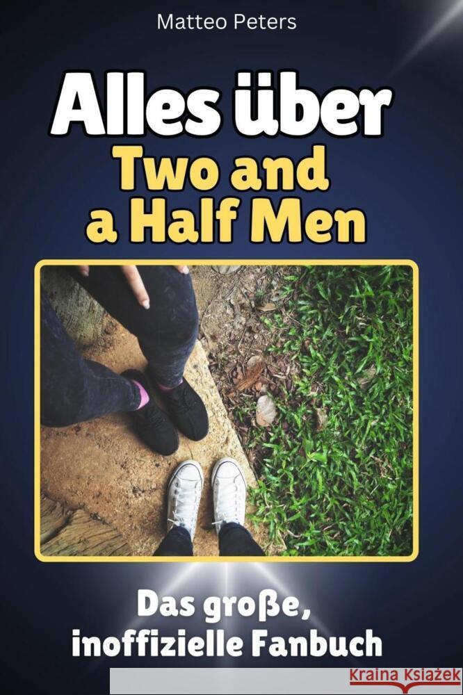 Alles über Two and a Half Men - Komplett in Farbe Peters, Matteo 9783759101129 FlipFlop - książka