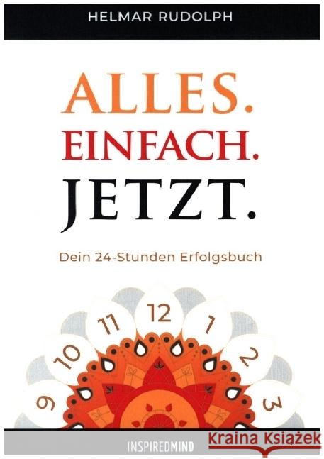 Alles. Einfach. Jetzt. Rudolph, Helmar 9783945688205 Inspired Mind - książka