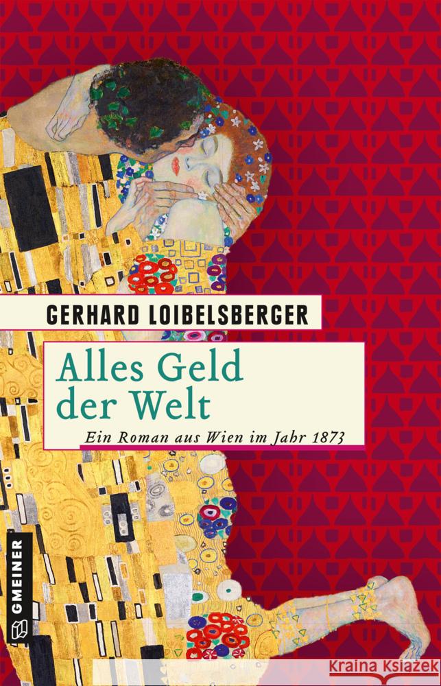 Alles Geld der Welt : Ein Roman aus Wien im Jahr 1873 Loibelsberger, Gerhard 9783839226865 Gmeiner-Verlag - książka