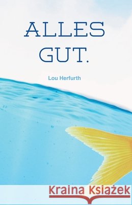 Alles gut. Herfurth, Lou 9798242361133 Independently Published - książka