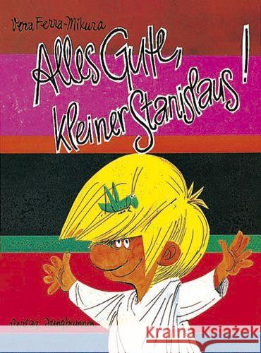 Alles Gute, kleiner Stanislaus! Ferra-Mikura, Vera 9783702651107 Jungbrunnen-Verlag - książka