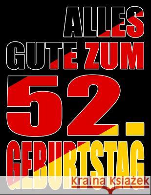 Alles Gute zum 52. Geburtstag: Besser als eine Geburtstagskarte! Deutsche Flagge Geburtstag Buch mit gezeichneten Seiten, die als Tagebuch oder Notiz Karlon Douglas Level Up Designs Karlon Douglas 9781099645235 Independently Published - książka